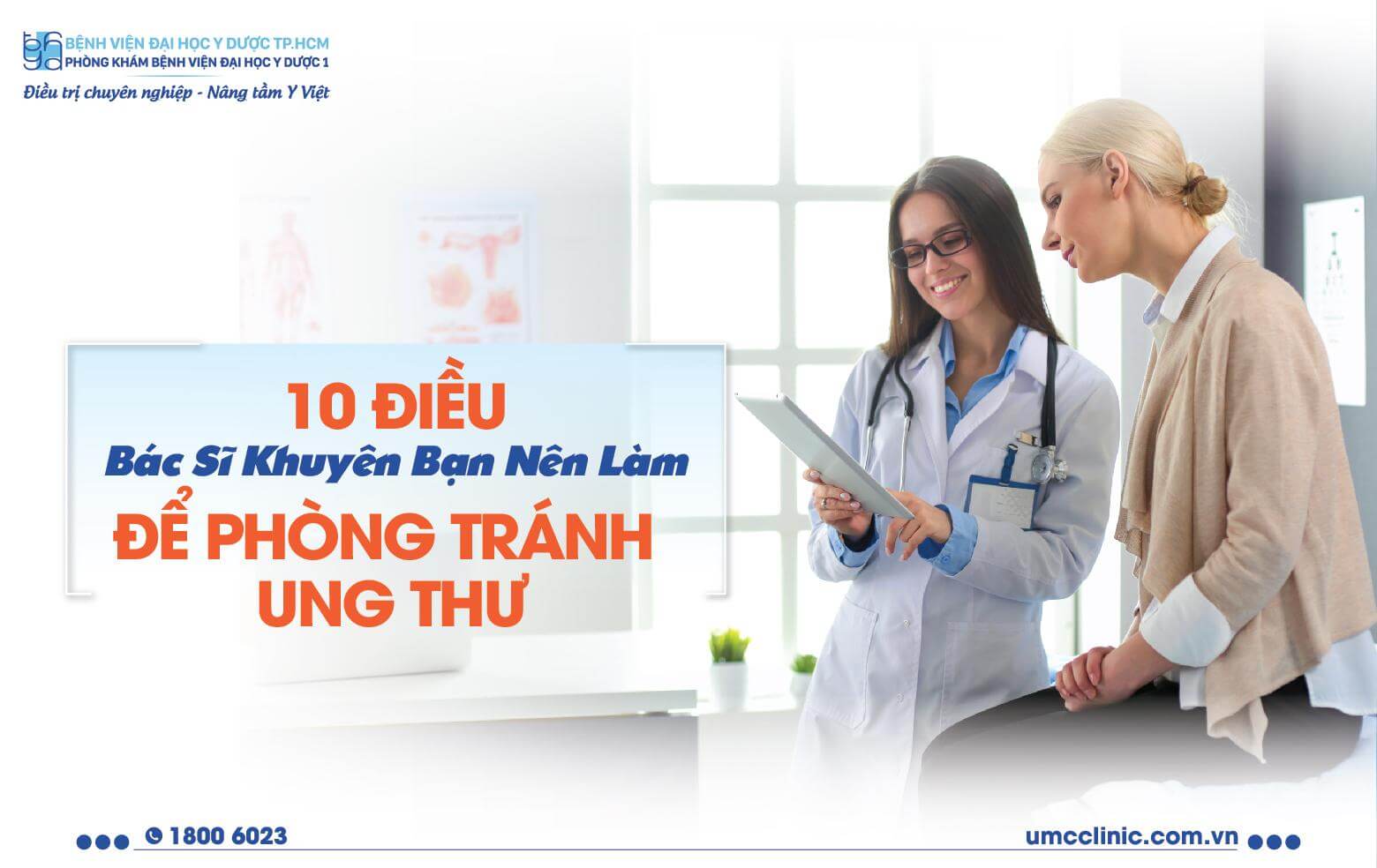 10 ĐIỀU BÁC SĨ KHUYÊN BẠN NÊN LÀM ĐỂ PHÒNG TRÁNH UNG THƯ